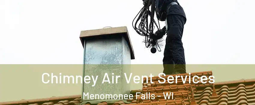  Chimney Air Vent Services Menomonee Falls - WI