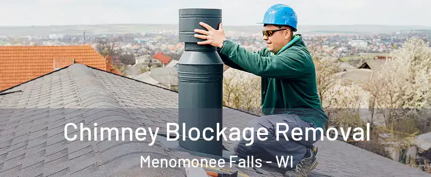  Chimney Blockage Removal Menomonee Falls - WI