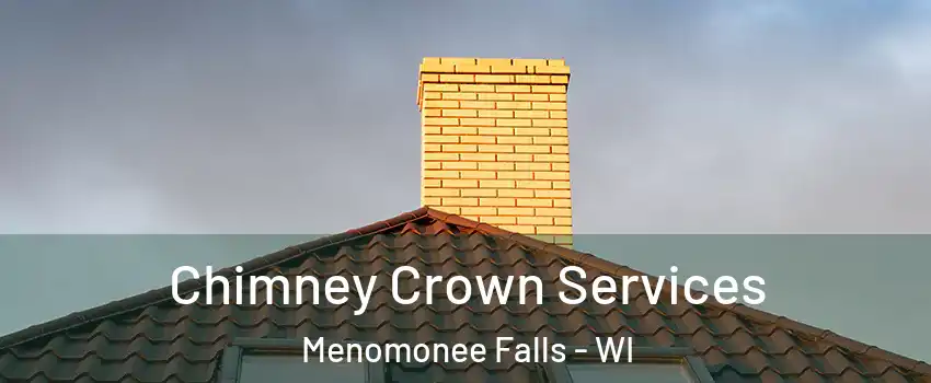 Chimney Crown Services Menomonee Falls - WI