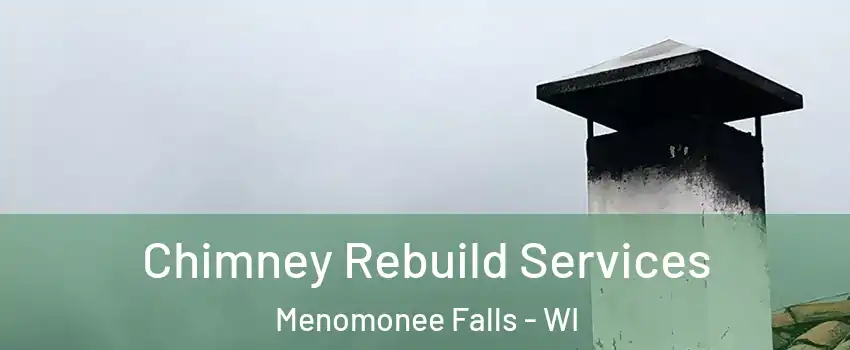  Chimney Rebuild Services Menomonee Falls - WI
