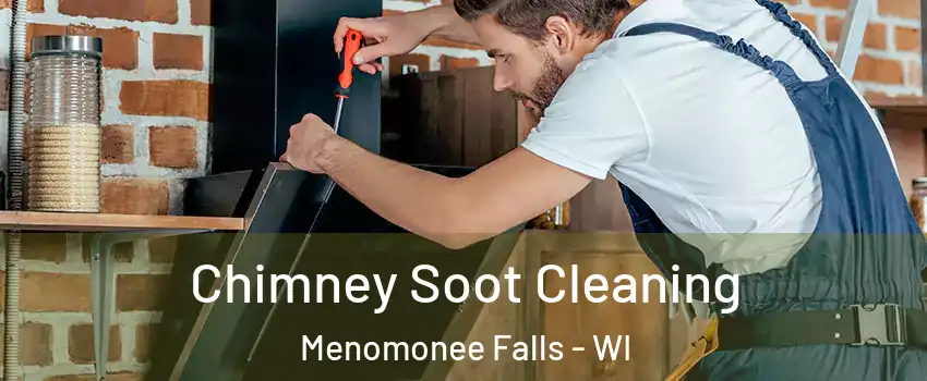  Chimney Soot Cleaning Menomonee Falls - WI