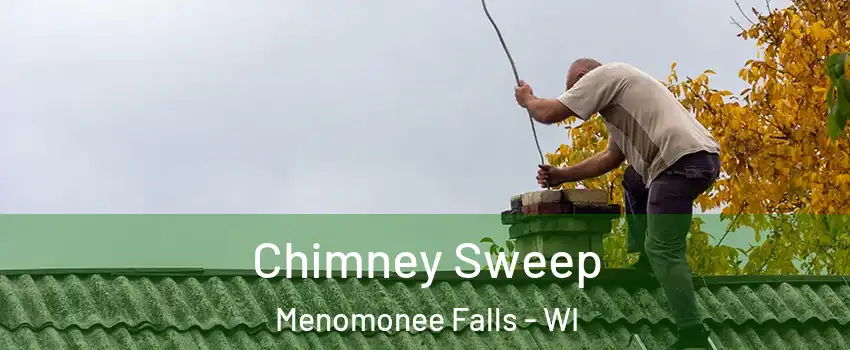  Chimney Sweep Menomonee Falls - WI