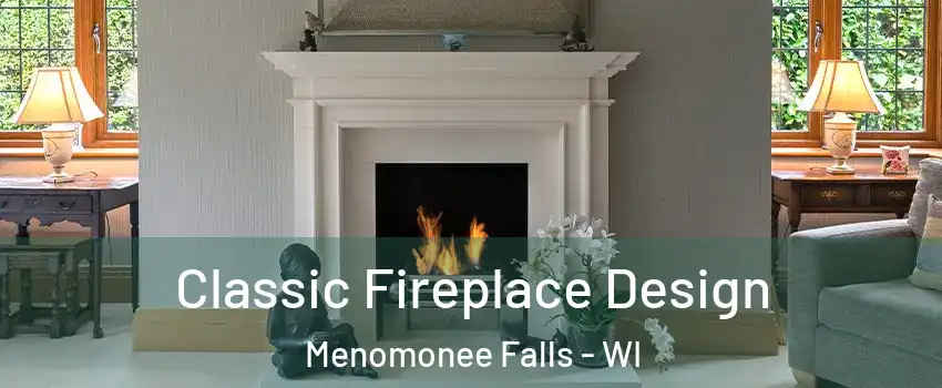  Classic Fireplace Design Menomonee Falls - WI
