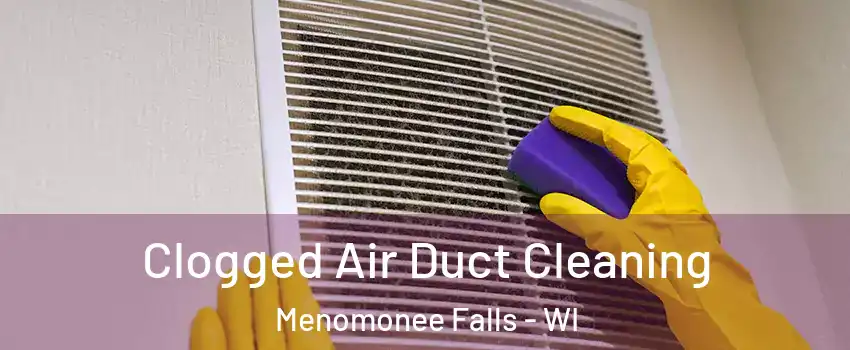  Clogged Air Duct Cleaning Menomonee Falls - WI