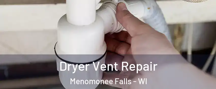 Dryer Vent Repair Menomonee Falls - WI
