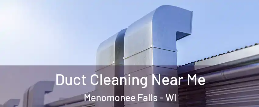  Duct Cleaning Near Me Menomonee Falls - WI