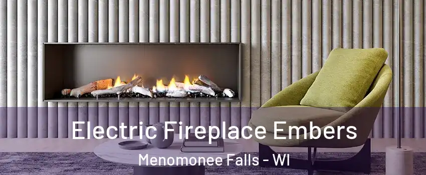  Electric Fireplace Embers Menomonee Falls - WI