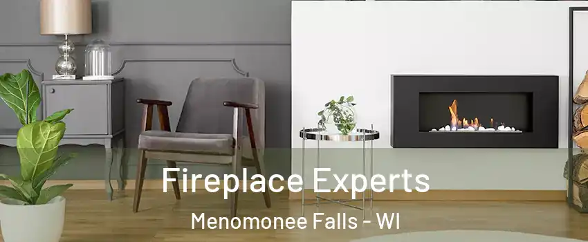  Fireplace Experts Menomonee Falls - WI