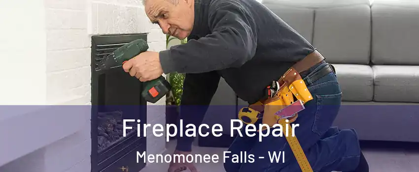  Fireplace Repair Menomonee Falls - WI