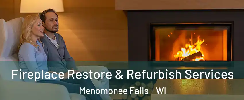  Fireplace Restore & Refurbish Services Menomonee Falls - WI