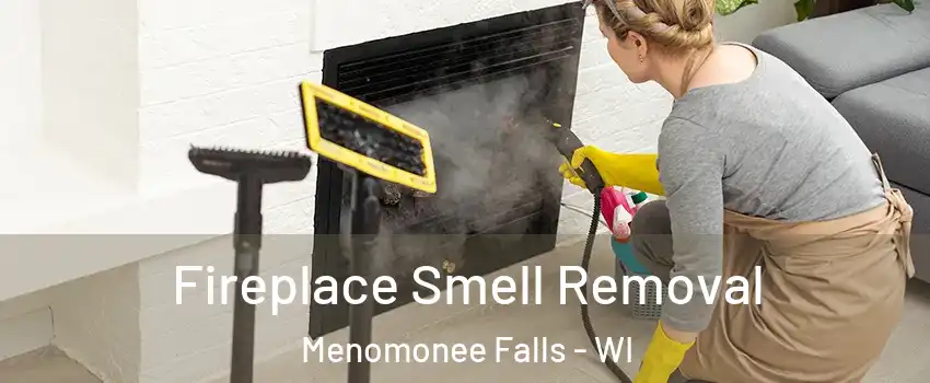  Fireplace Smell Removal Menomonee Falls - WI