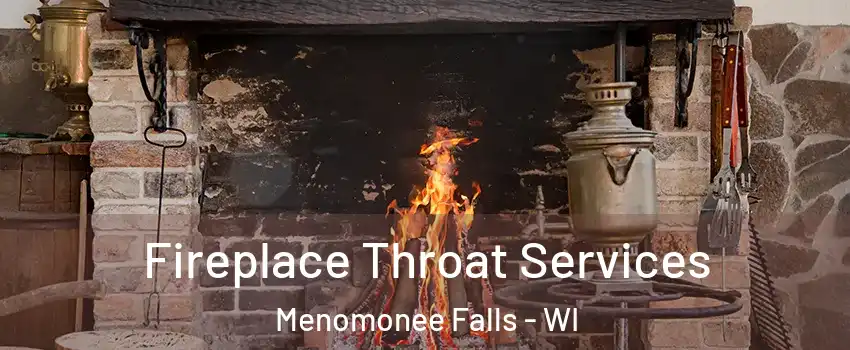  Fireplace Throat Services Menomonee Falls - WI