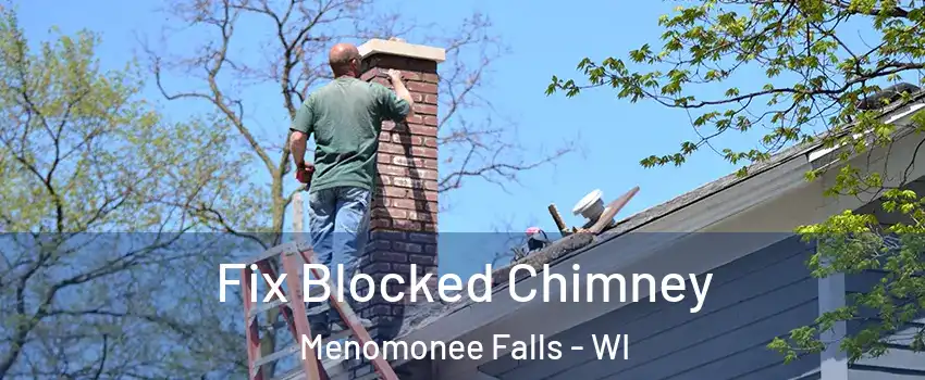  Fix Blocked Chimney Menomonee Falls - WI