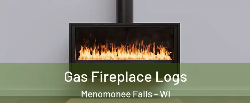  Gas Fireplace Logs Menomonee Falls - WI