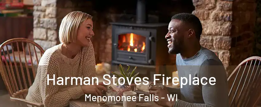  Harman Stoves Fireplace Menomonee Falls - WI