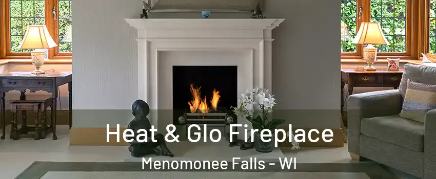  Heat & Glo Fireplace Menomonee Falls - WI