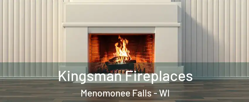  Kingsman Fireplaces Menomonee Falls - WI