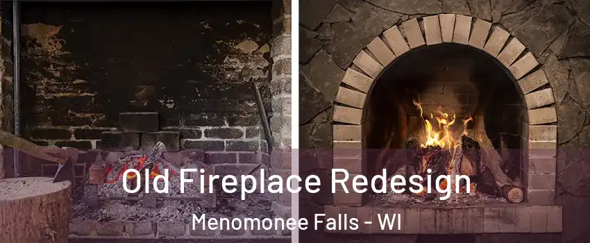  Old Fireplace Redesign Menomonee Falls - WI
