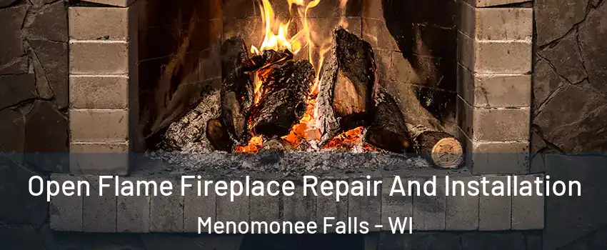 Open Flame Fireplace Repair And Installation Menomonee Falls - WI