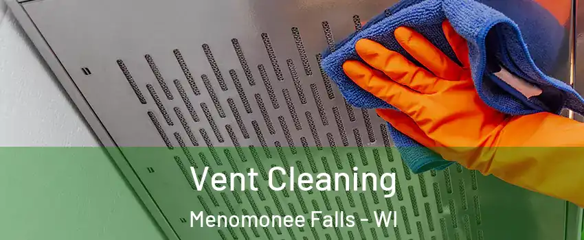  Vent Cleaning Menomonee Falls - WI