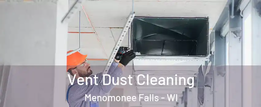  Vent Dust Cleaning Menomonee Falls - WI