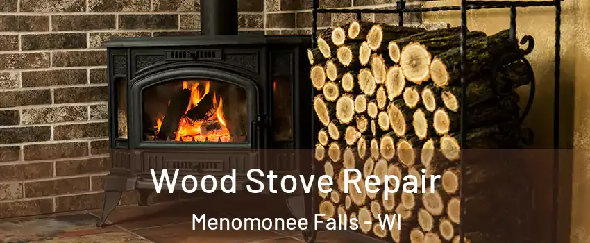  Wood Stove Repair Menomonee Falls - WI